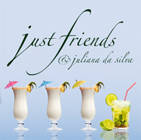 Just Friends und Juliana Da Silva